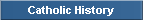 Catholic History